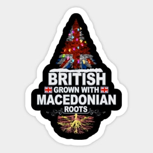 British Grown With Macedonian Roots - Gift for Macedonian With Roots From Macedonia Sticker